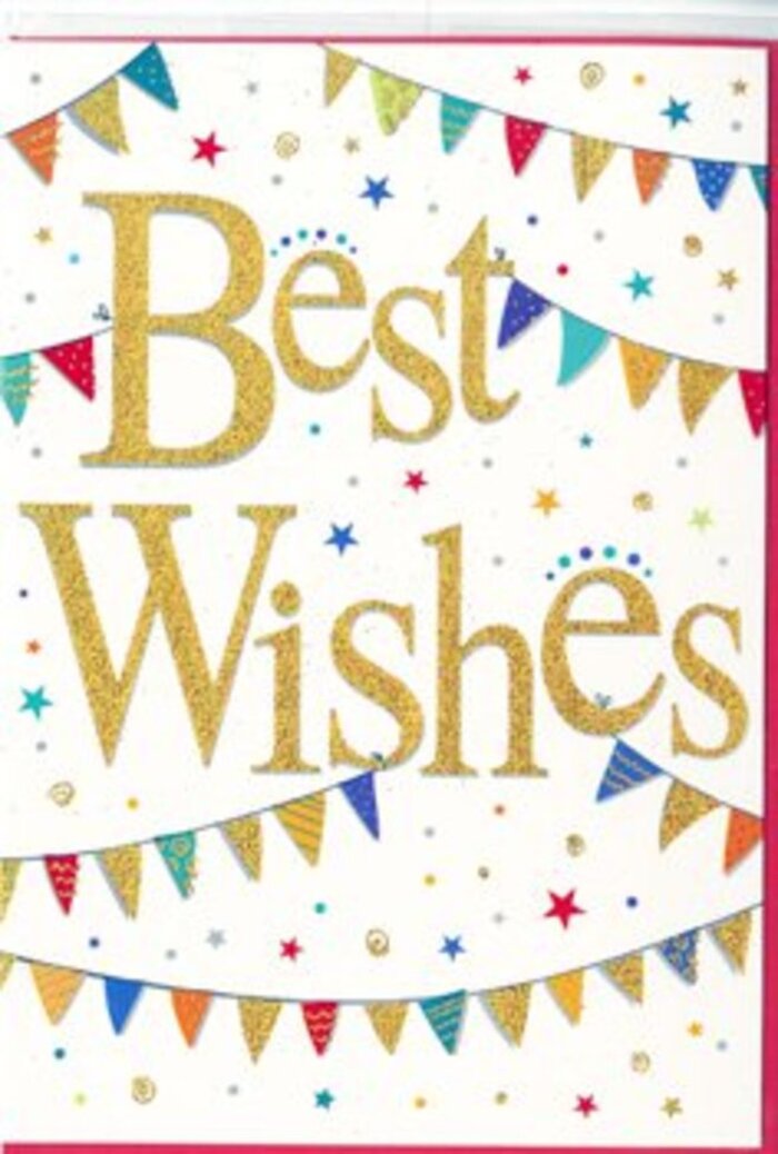 This "Best Wishes" card is depicted as a crisp, modern celebration piece, with a design that would suit anything from a small gathering in a Leytonstone flat to a big family party nearby. Dominating the centre is the message "Best Wishes," written in luxuriant gold script that looks embossed, the edges of each letter catching the light with a soft metallic glow. The lettering sits on a pristine white background, the contrast making the words feel both prominent and welcoming. Framing this central greeting are two arcs of colourful bunting, one sweeping gently above and another below, creating a visual cradle for the words. Each bunting flag is a small triangle in bold, happy shades-blue, red, green, yellow-and many carry light-hearted patterns such as dots, thin stripes, or tiny tessellated shapes that hint at a hand-painted touch. Scattered around the bunting and text, miniature stars and round confetti dots float freely across the card, giving the impression that a celebration has just begun, like party decorations rising into the air over a get-together near Hollow Ponds. The white space between the elements is carefully balanced, lending the design a sense of freshness and clarity that keeps it from feeling cluttered. The mood is upbeat, sincere, and gently festive, making this card suitable for sharing congratulations, good luck, or heartfelt support. It would feel perfectly at home nestled beside a floral arrangement from Leytonstone Florist, carrying a message that adds sparkle to any special moment.